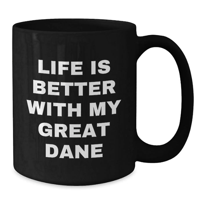 Funny Great Dane Dog Gifts from Friends and Family - Birthday Unique Gifts for Great Dane Dog Lovers - Life Is Better With My Great Dane Black Coffee Mug - Additional