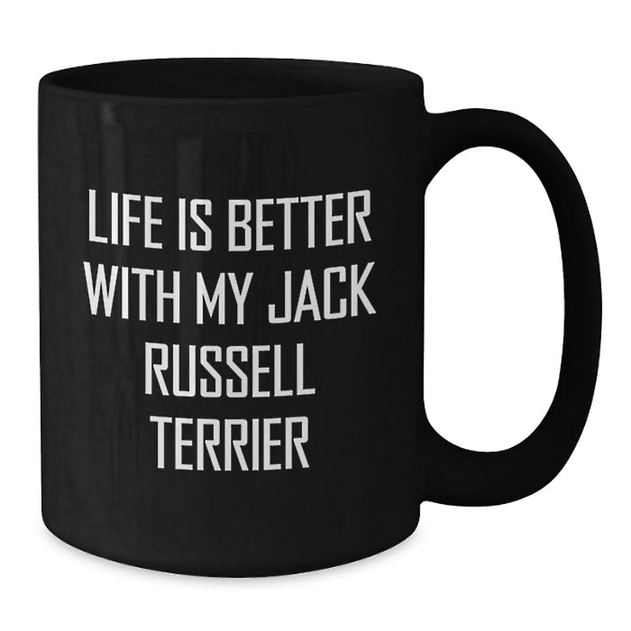 Funny Jack Russell Terrier Dog Gifts from Friends for Birthday Unique Gifts - Life Is Better With My Jack Russell Terrier Black Coffee Mug - Additional