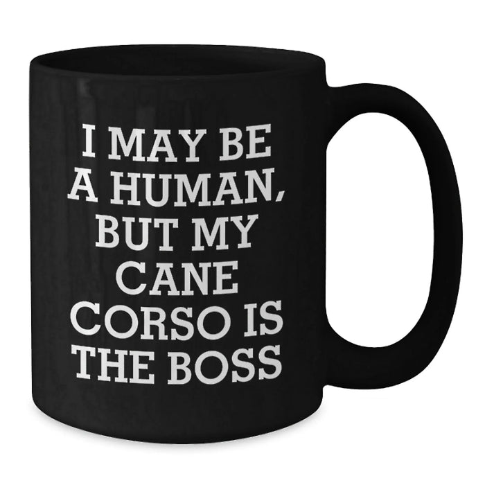 Funny Cane Corso Dog Quotes Black Coffee Mug Gifts for Dog Lovers from Family Friends - Additional