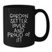 Gordon Setter Dog Lover's Funny Quote Black Coffee Mug Gifts from Friends for Birthday - Additional