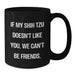 Funny Shih Tzu Dog Gifts for Birthday, Black Coffee Mug with 'If My Shih Tzu Doesn't Like You, We Can't Be Friends.' Quote, Gifts from Friends to Family - Additional