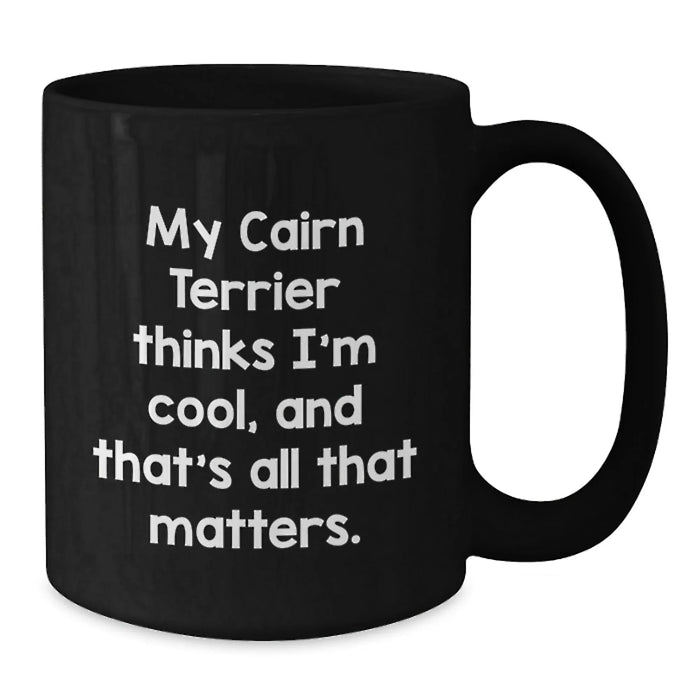 Cairn Terrier Dog Gifts Funny Quote Black Coffee Mug for Friends, Family, or Coworkers from My Cool Cairn Terrier Thinker - Additional