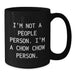 Chow Chow Dog Lovers Funny Quote Black Coffee Mug, Gifts from Friends for Chow Chow Dog Owners on Birthday, Unique Gift - Additional