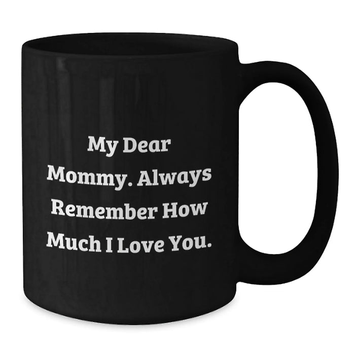 Funny Mommy Gifts from Men or Women, Black Coffee Mug Perfect for Mommy, Christmas Unique Gifts - Additional