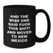 Funny New Mexico Gifts for Men and Women - And The Wise One Said, 'F--k This Shit!' Black Coffee Mug, Birthday Unique Gift from Friends - Additional