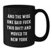 New York City Funny Quote Black Coffee Mugs, Gifts from Friends to New Yorkers, Unique Birthday Unique Gifts for Men Women - Additional