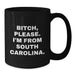 Funny South Carolina Gifts, 'B-tch, Please. I'm From South Carolina.' Black Coffee Mugs for Men, Women, Friends, Coworkers, Family - Birthday Unique Gifts from South Carolina - Additional