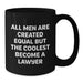 Funny Lawyer Gifts from Men for Birthday, Black Coffee Mug Quote 'All Men Are Created Equal But The Coolest Become A Lawyer' - Additional