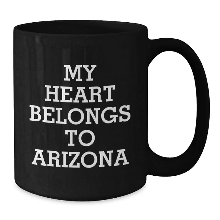 Arizona Black Coffee Mug Funny Quote Gifts for Birthday, My Heart Belongs To Arizona, Perfect Birthday Unique Gifts from Family - Additional