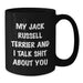 Funny Jack Russell Terrier Dog Gifts from Friends for Birthday - Black Coffee Mug, 'My Jack Russell Terrier And I Talk Shit About You' - Additional