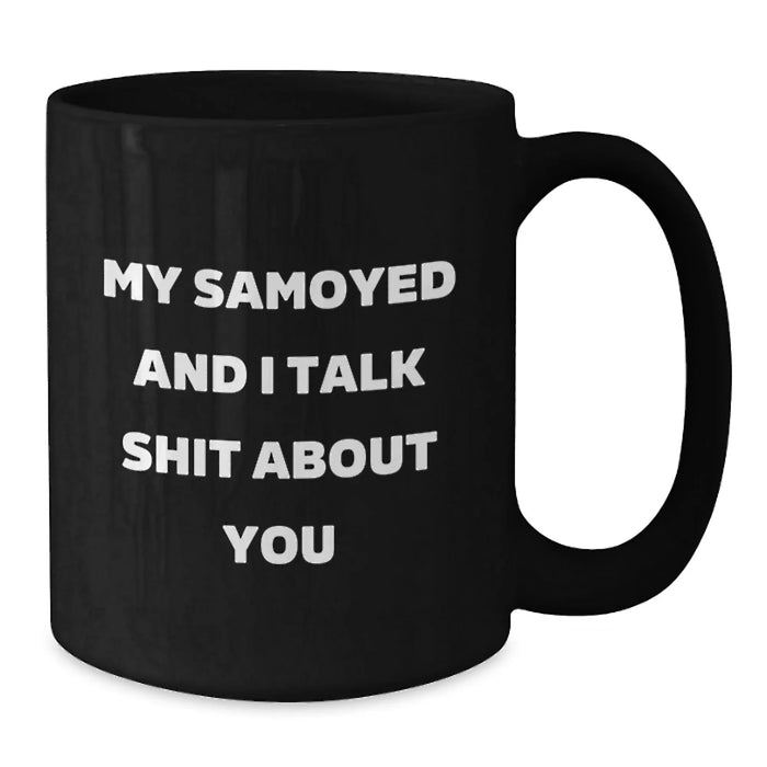 Funny Samoyed Dog Gifts Christmas Unique Gifts from Men for Samoyed Dog Lovers Black Coffee Mug - Additional
