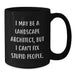 Funny Landscape Architect Gifts from Friends - I May Be A Landscape Architect, But I Can't Fix Stupid People. Black Coffee Mug for Men Women Coworkers Family - Additional