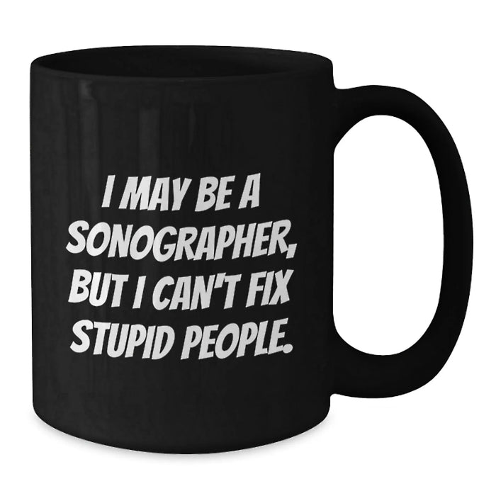 Funny Sonographer Gifts from Friends for Men and Women - Unique Black Coffee Mug for Christmas - Additional