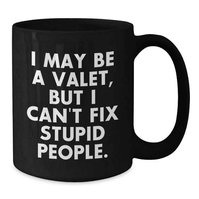 Funny Valet Gifts for Christmas, Black Coffee Mug with Quote, Gifts from Men to Valet Friends - Additional