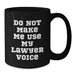 Funny Lawyer Gifts for Men from Friend, Black Coffee Mug Quote 'Do Not Make Me Use My Lawyer Voice', Valentine's Unique - Additional