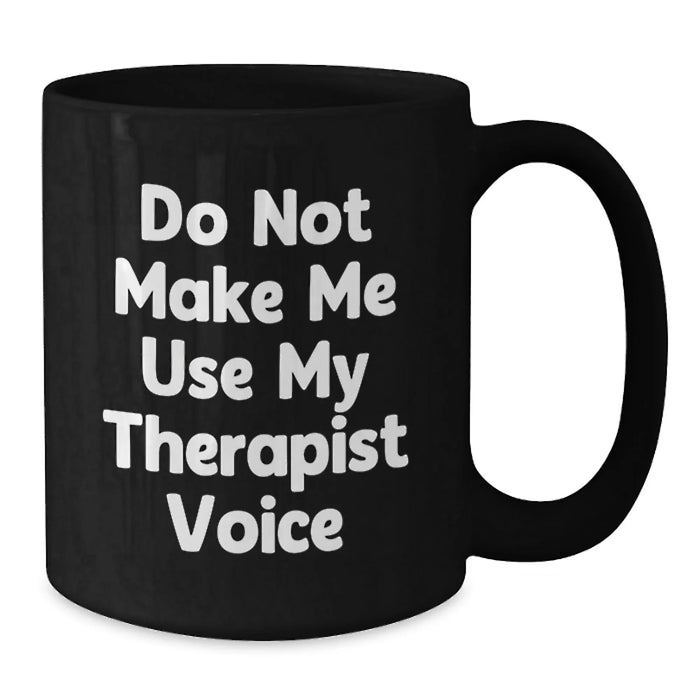 Funny Therapist Black Coffee Mug Gifts from Friends for Therapist Christmas Unique Presents - Additional