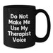 Funny Therapist Black Coffee Mug Gifts from Friends for Therapist Christmas Unique Presents - Additional