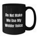 Welder Humor Gifts from Friends and Family - Funny Black Coffee Mug - Do Not Make Me Use My Welder Voice, Birthday Unique Gifts for Men and Women - Additional