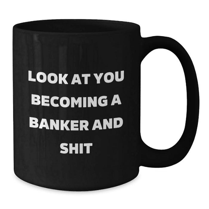 Funny Quotes for Banker Black Coffee Mugs Gifts from Friends to Banker Men - Additional