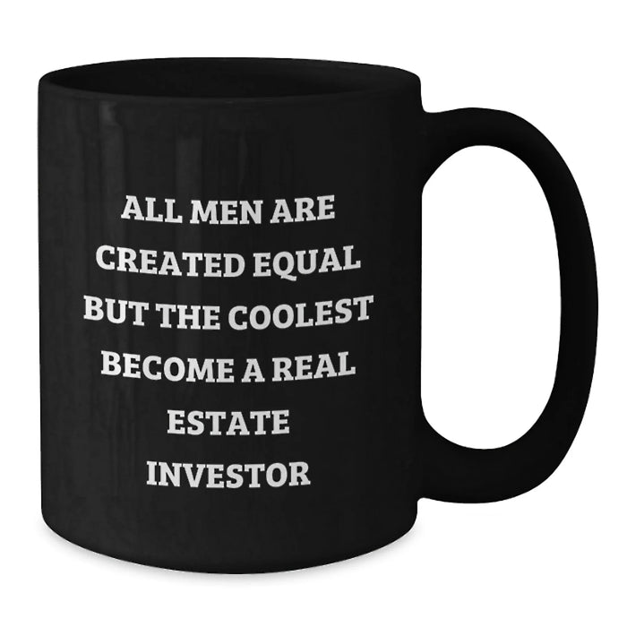 Funny Real Estate Investor Gifts for Him - 'All Men Are Created Equal But The Coolest Become A Real Estate Investor' Christmas Unique Mugs for Friends, Family, and Coworkers - Additional