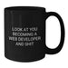Funny Web Developer Gifts for Him, Inspirational Black Coffee Mug 'Look At You Becoming A Web Developer And Shit', Birthday Unique Gifts from Friends to Coworkers - Additional
