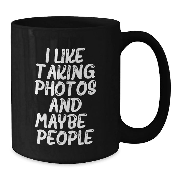 Funny Taking Photos Gifts for Men from Friends - Black Coffee Mug, Unique Christmas Memorable Presents for Taking Photos Lover, 11oz or 15oz - Additional