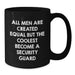 Funny Security Guard Gifts from Men, Unique Christmas Unique Gifts for Security Guard, Black Coffee Mug with All Men Are Created Equal But The Coolest Become A Security Guard Quote - Additional