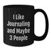 Funny Journaling Mugs for Journaling Enthusiasts, Unique Christmas Unique Gifts from Friends for Women and Men, Black Coffee Mug, 11oz, 15oz - Additional