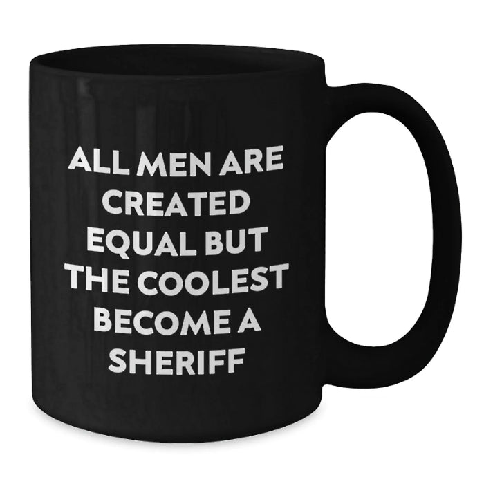 Funny Sheriff Gifts for Men, 'All Men Are Created Equal...' - Additional