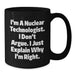 Funny Nuclear Technologist Gifts from Friends to Friends - I'm A Nuclear Technologist Mug, Black Coffee Mug for Men, Women, Coworkers, Family - Additional