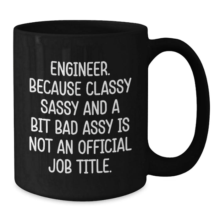 Engineer Funny Coffee Mug Gifts from Friends for Men and Women - Engineer Unique Christmas Memorable Presents - Additional