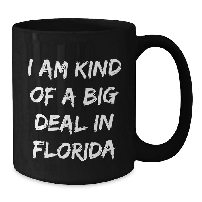 Funny Quote Coffee Mugs for Florida Lovers Gifts from Friends to Family Valentine's Unique - Additional