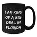 Funny Quote Coffee Mugs for Florida Lovers Gifts from Friends to Family Valentine's Unique - Additional
