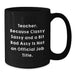 Funny Sassy Teacher Gifts from Friends Birthday Unique Mugs for Teachers, Teacher Quote Coffee Mug 11oz or 15oz - Additional