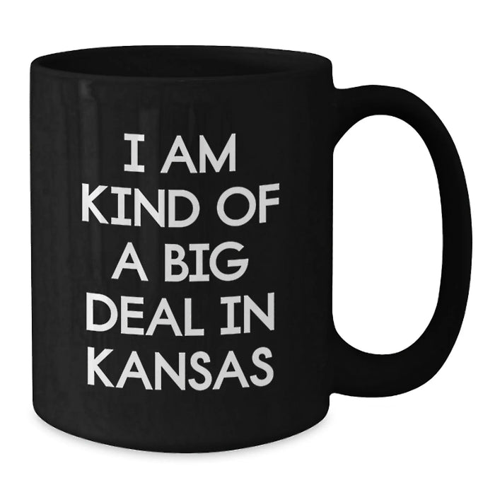 Funny Kansas Quotes Black Coffee Mugs, Gifts from Friends to Family, Birthday Unique Presents for Men and Women, 'I Am Kind Of A Prime Selection In Kansas' - Additional