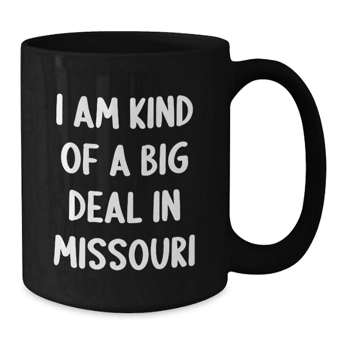 Funny Missouri Gifts from Friends for People Who Think 'I Am Kind Of A Prime Selection In Missouri' Christmas Unique Gifts - Additional
