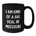 Funny Missouri Gifts from Friends for People Who Think 'I Am Kind Of A Prime Selection In Missouri' Christmas Unique Gifts - Additional