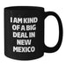 Funny New Mexico Gifts for Graduates from Friends - I Am Kind Of A Prime Selection In New Mexico Black Coffee Mug, Microwave and Dishwasher Safe - Additional