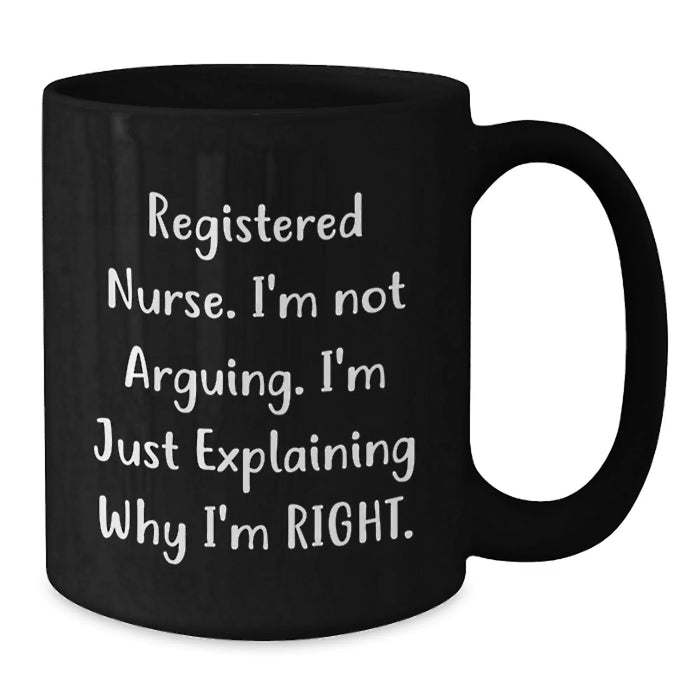 Funny Registered Nurse Gifts from Men, Women, Friends, Coworkers, Family - Black Coffee Mug - Valentine's Unique Gifts for Registered Nurses - Additional