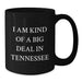 Funny Tennessee Quote Black Coffee Mugs, Gifts from Friends or Family for Birthday, 'I Am Kind Of A Prime Selection In Tennessee' - Unique Gift Ideas for Tennessee Enthusiasts - Additional