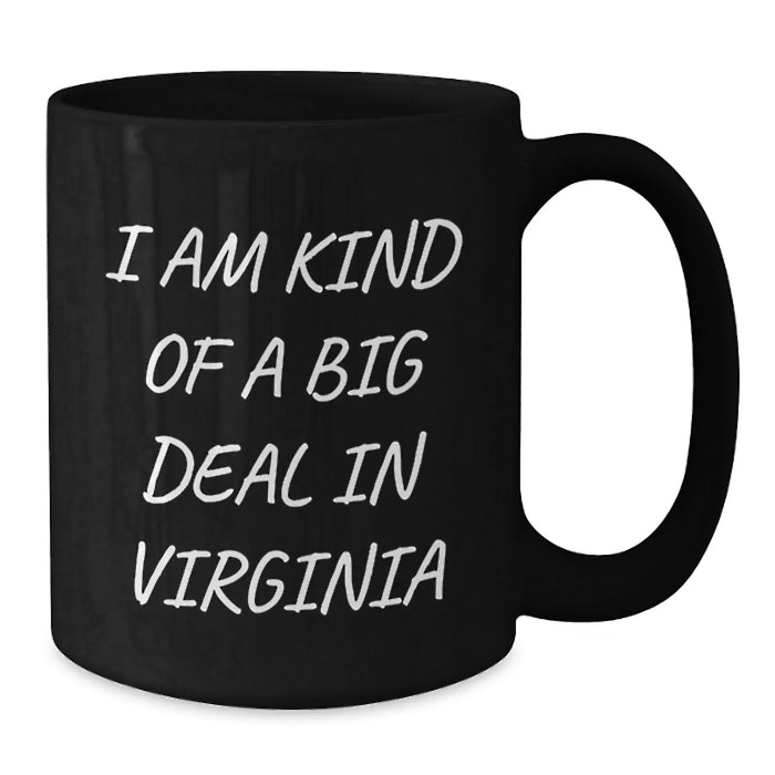 Funny Virginia Gifts for Friends, Black Coffee Mug, 'I Am Kind Of A Prime Selection In Virginia' Quote, Perfect for Christmas Unique Gifts from Men, Women, Family - Additional