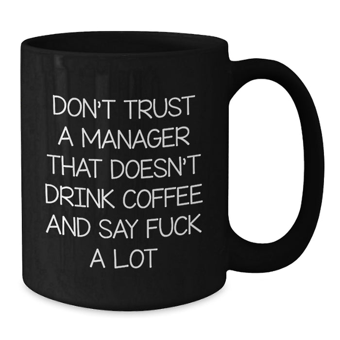 Funny Gifts from Friends for Manager - Black Coffee Mug - Christmas Unique Gift Ideas for Men - Additional