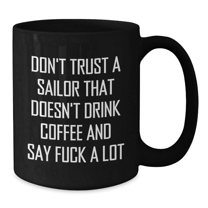 Funny Sailor Coffee Lovers Mug Gifts for Men Sailor Friends Birthday Unique Presents - Additional