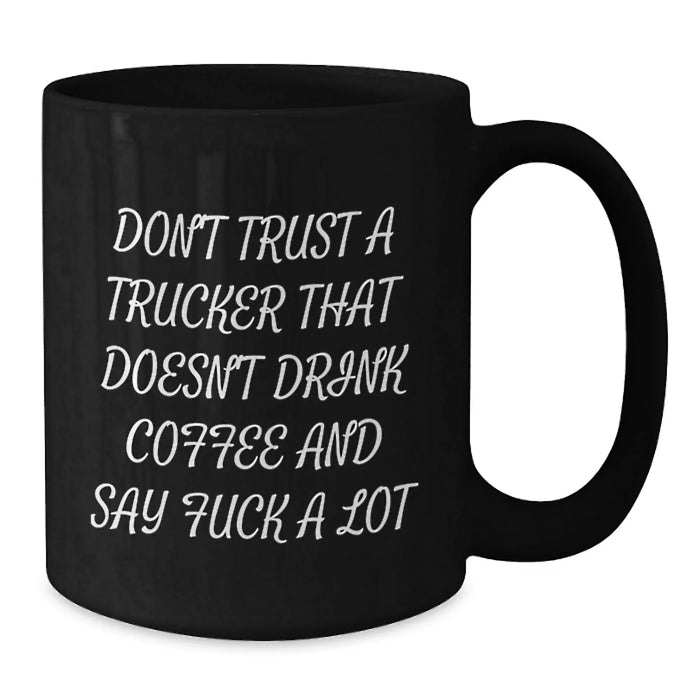 Funny Trucker Gifts from Men to Trucker Friends on Valentine's Black Coffee Mug - Additional