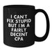 CPA Gifts Funny Quote Black Coffee Mug for Men from Friends and Family, 11oz or 15oz Microwave Dishwasher Safe - Additional
