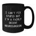Funny Neurosurgeon Gifts from Friends, Unique Black Coffee Mugs for Valentine's, A Decent Neurosurgeon Humor Mug - Additional