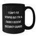 Funny Security Guard Gifts, Christmas Unique Mugs for Men, Black Coffee Mug, I Can't Fix Stupid but I'm A Fairly Decent Security Guard - Additional