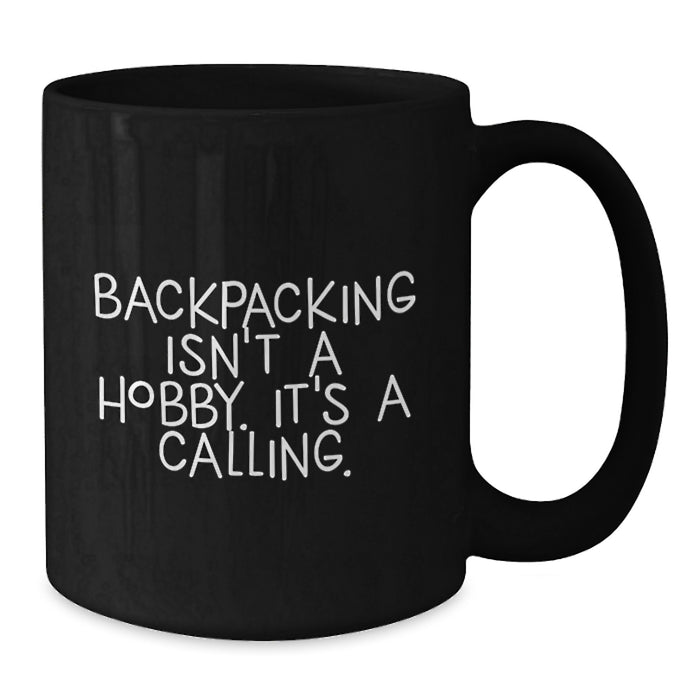 Gifts from Dad for Backpacking Enthusiasts, Funny Black Coffee Mug, Black 11oz or 15oz - Additional