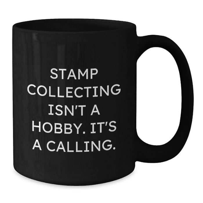 Funny Quote Stamp Collecting Gifts for Him or Her, Valentine's Unique Coffee Mug for Stamp Enthusiasts, Black Ceramic Mug with Funny Quote 'Stamp Collecting Isn't A Hobby. It's A Calling.' - Additional