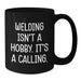 Funny Welding Gifts from Friends and Family, Black Coffee Mug for Welding Enthusiasts and Hobbyists on Birthday, Inspirational Quote - Additional